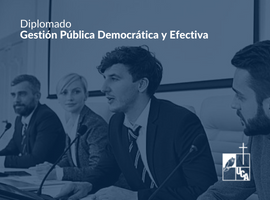 Diplomado Sobre Gestión Pública Democrática y Efectiva Edición 1