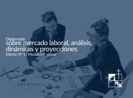 Diplomado sobre mercado laboral, análisis, dinámicas y proyecciones Edición N° 5