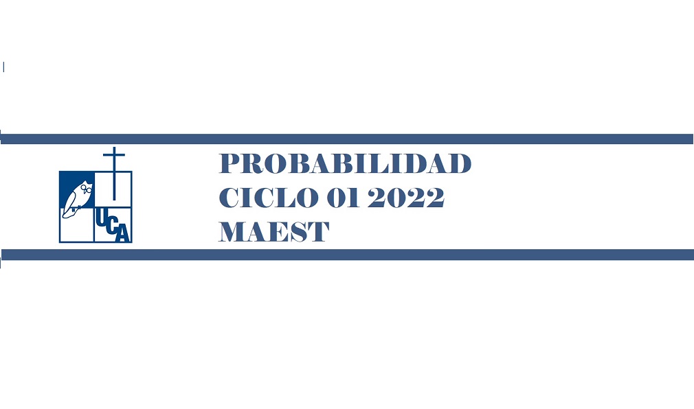 PROBABILIDAD  sección 01 ciclo 01/2022