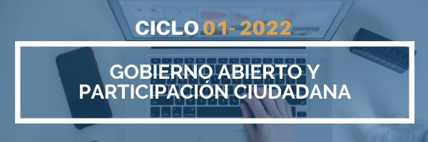 GOBIERNO ABIERTO Y PARTICIPACION CIUDADANA sección 01 ciclo 01/2022