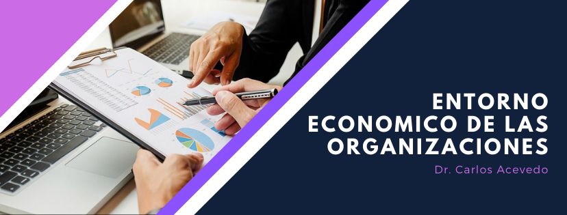 ENTORNO ECONOMICO DE LAS ORGANIZACIONES sección 01 ciclo 01/2022