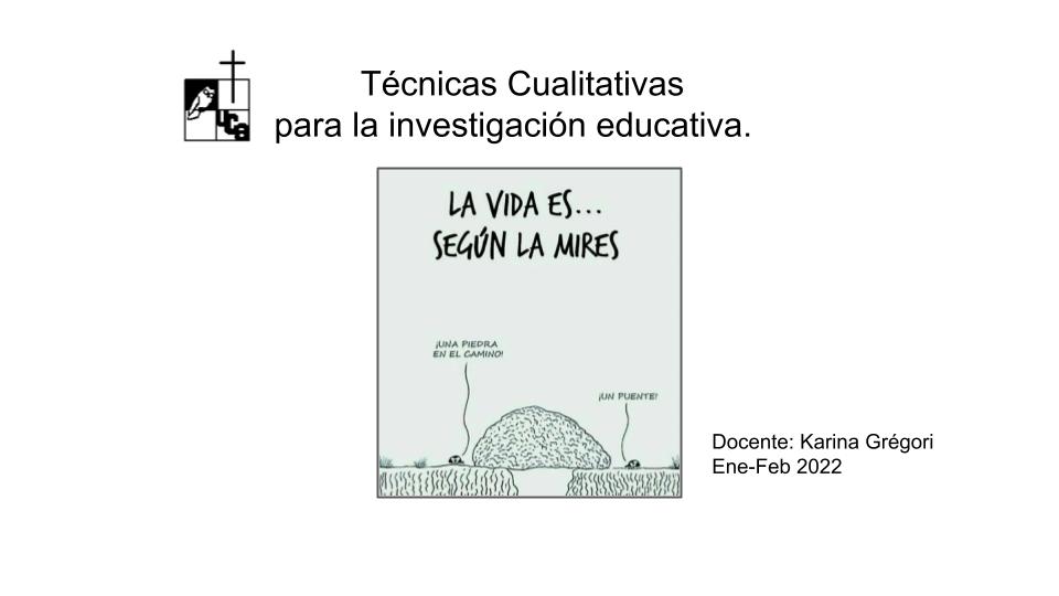 TECNICAS CUALITATIVAS PARA LA INVESTIGACION EDUCATIVA sección 01 ciclo 01/2022