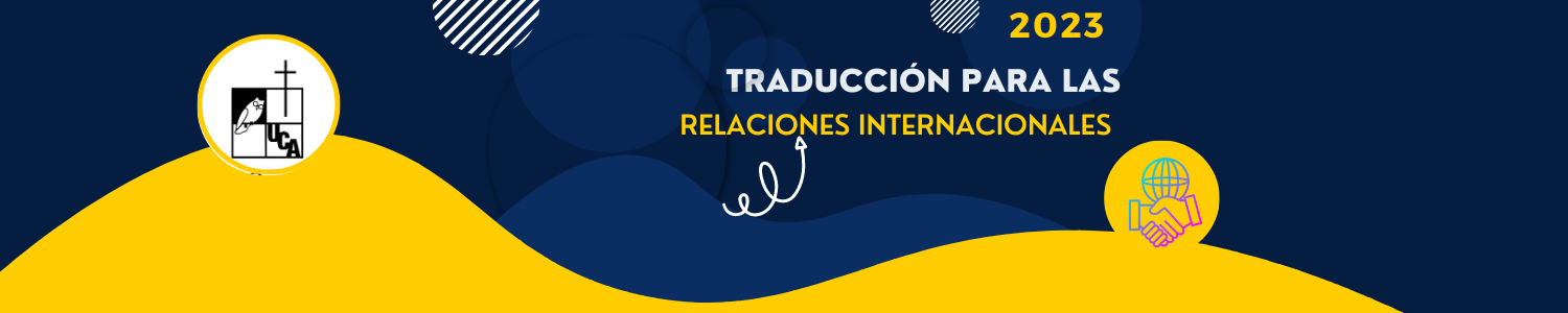 TRADUCCION PARA LAS RELACIONES INTERNACIONALES sección 01 ciclo 01/2023