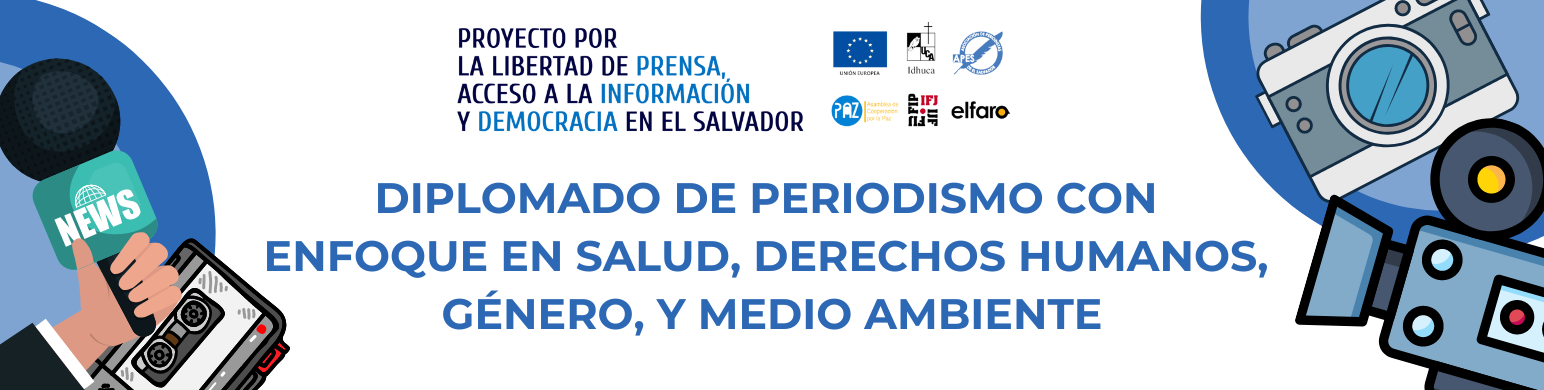 PERIODISMO CON ENFOQUE DE SALUD, DERECHOS HUMANOS, GÉNERO Y MEDIO AMBIENTE