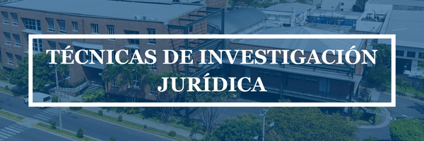 TÉCNICAS DE INVESTIGACIÓN JURÍDICA sección 01 ciclo 01/2024