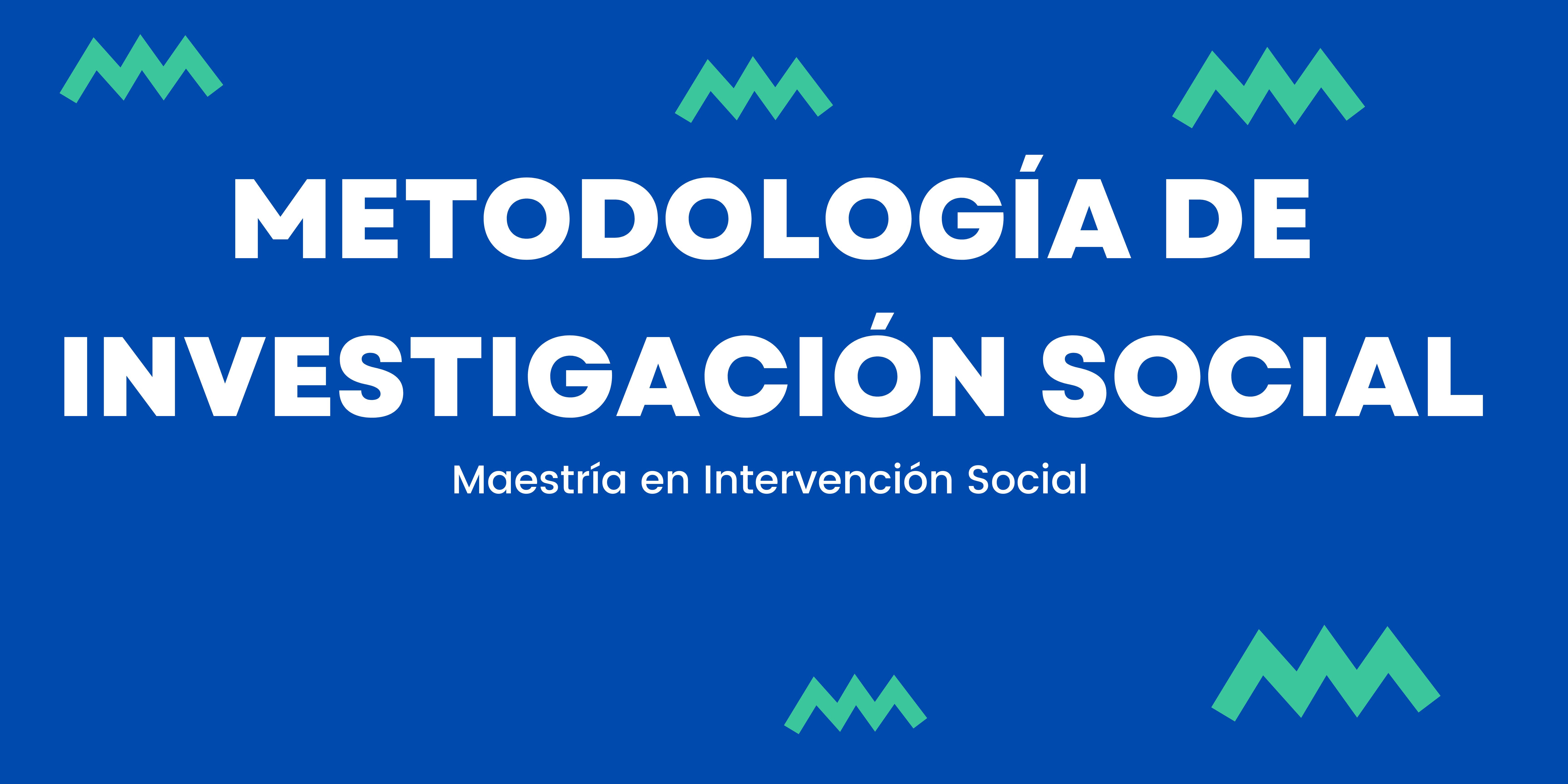 METODOLOGÍA DE LA INVESTIGACIÓN SOCIAL sección 01 ciclo 01/2024