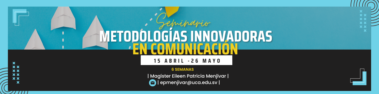 SEMINARIO DE METODOLOGIAS INNOVADORAS DE COMU sección 01 ciclo 01/2024