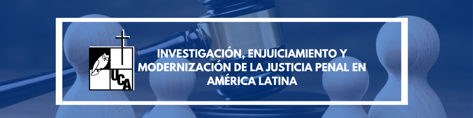 INVESTIGACION, ENJUICIAMIENTO Y MODERNIZACION DE LA JUSTICIA PENAL EN AMERICA LATINA. sección 01 ciclo 02/2024