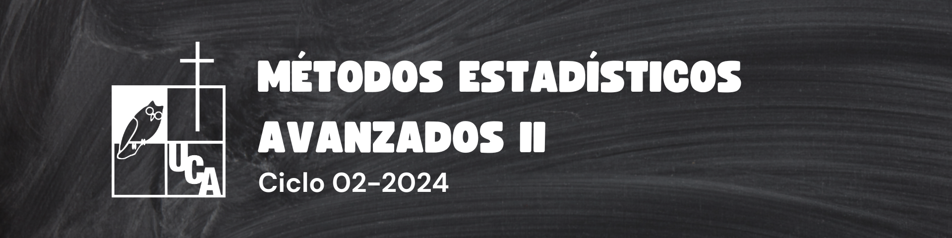 METODOS ESTADISTICOS AVANZADOS II sección 01 ciclo 02/2024