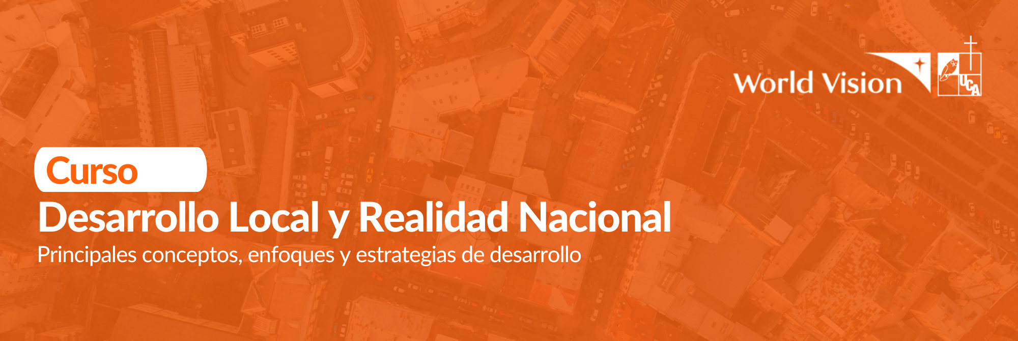 CURSO EN DESARROLLO LOCAL Y REALIDAD NACIONAL: CONCEPTOS, ENFOQUES Y ESTRATEGIAS DE DESARROLLO EDICION #1