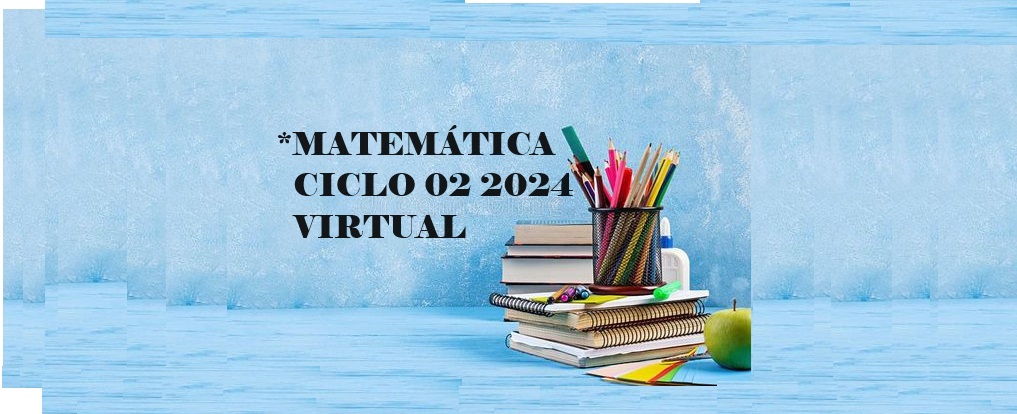 *MATEMÁTICA sección 01 ciclo 02/2024