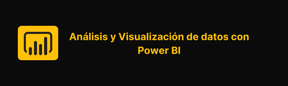 ANÁLISIS Y VISUALIZACIÓN DE DATOS CON POWER BI - EDICIÓN #15 - 2024