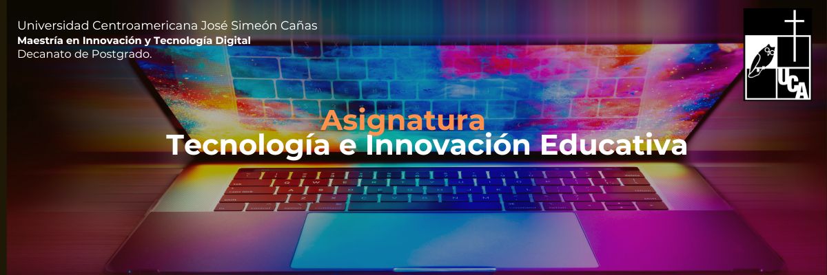 TECNOLOGIA E INNOVACION EDUCATIVA sección 01 ciclo 01/2025