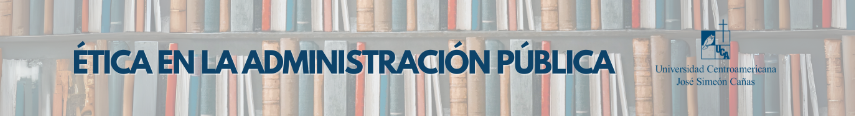 ÉTICA EN LA ADMINISTRACIÓN PÚBLICA sección 01 ciclo 01/2025