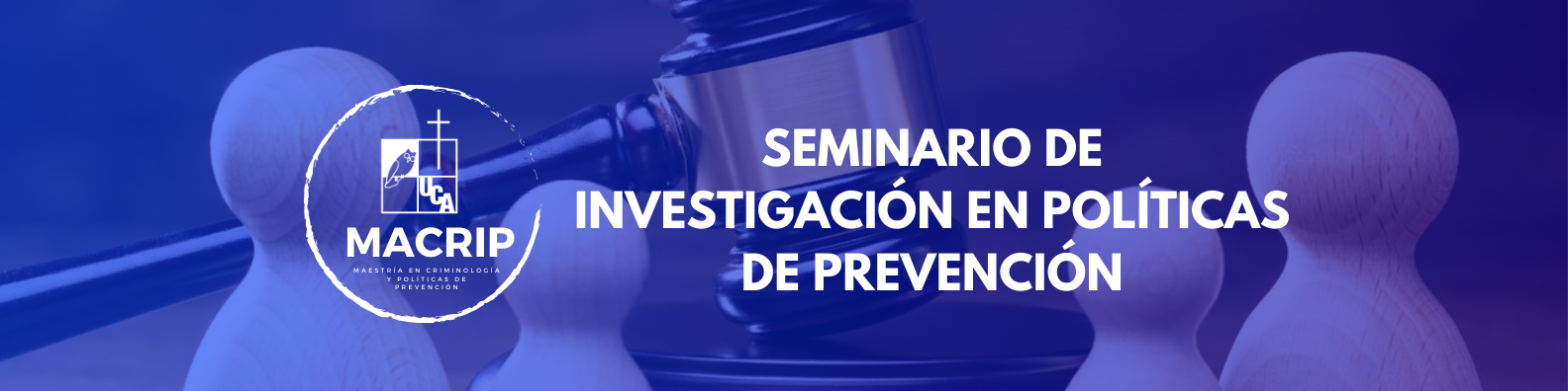 SEMINARIO DE INVESTIGACIÓN EN POLÍTICAS DE PREVENCIÓN sección 01 ciclo 01/2025