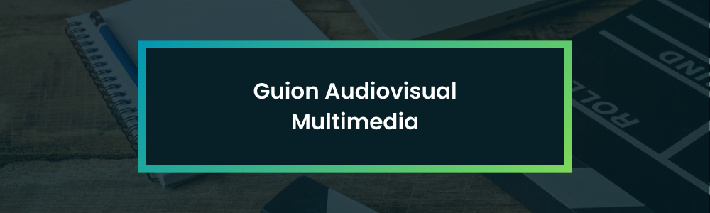 *GUION AUDIOVISUAL MULTIMEDIA sección 01 ciclo 01/2025