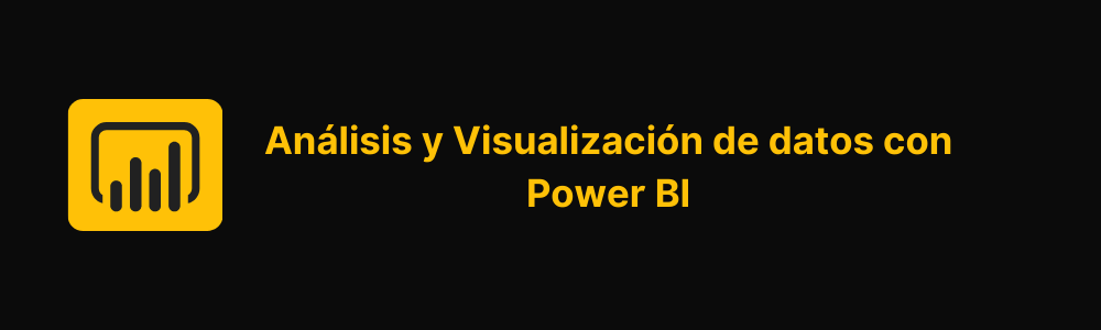 ANALISIS Y VISUALIZACION DE DATOS CON POWER BI - EDICIÓN #18