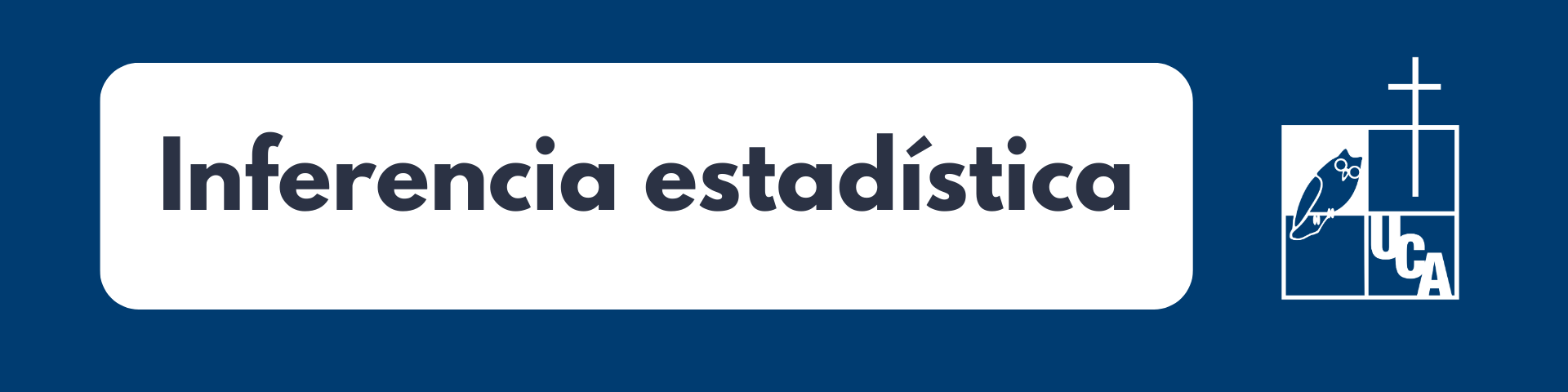 INFERENCIA ESTADÍSTICA sección 01 ciclo 02/2025