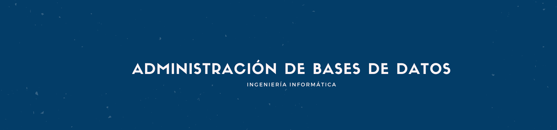ADMINISTRACION DE BASES DE DATOS sección 01 - 02