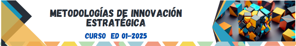 CURSO METODOLOGÍAS DE INNOVACIÓN ESTRATÉGICA - EDICIÓN #1